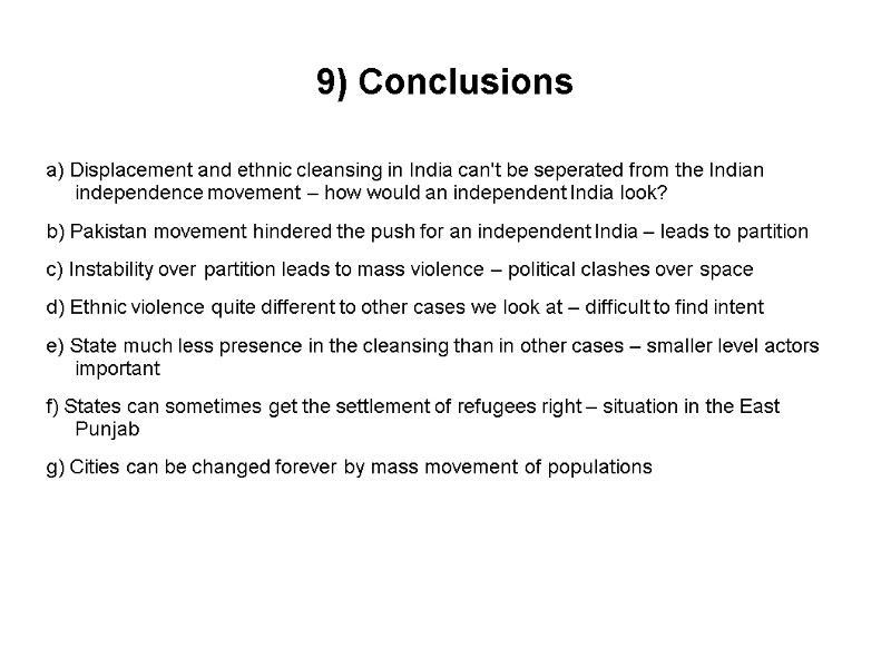 9) Conclusions a) Displacement and ethnic cleansing in India can't be seperated from the